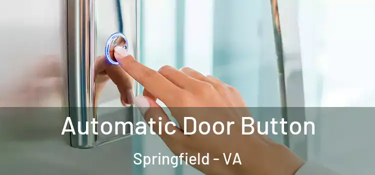 Automatic Door Button Springfield - VA