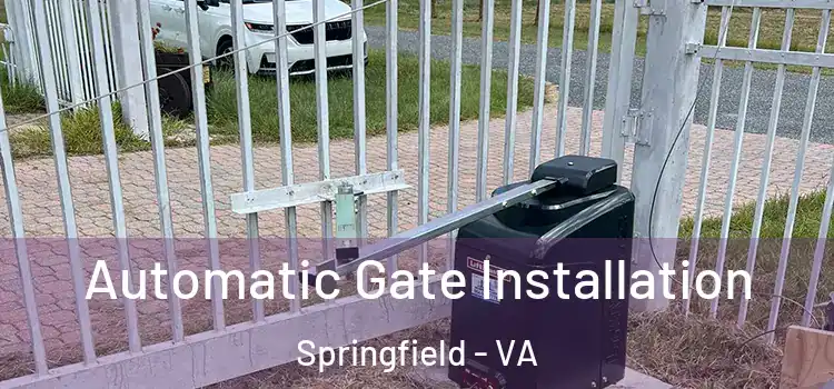Automatic Gate Installation Springfield - VA