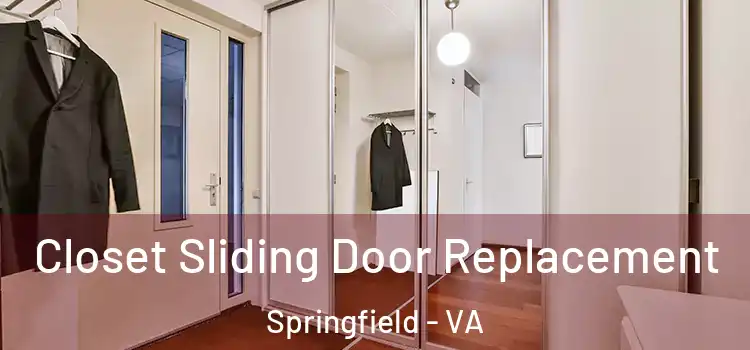 Closet Sliding Door Replacement Springfield - VA