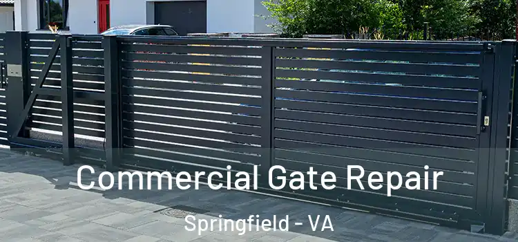 Commercial Gate Repair Springfield - VA