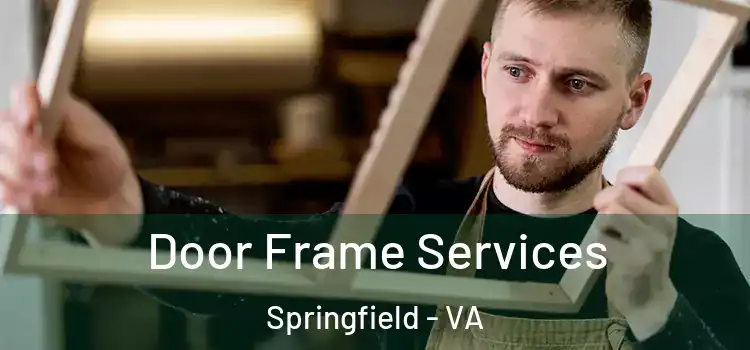Door Frame Services Springfield - VA