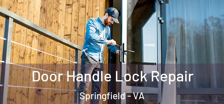 Door Handle Lock Repair Springfield - VA
