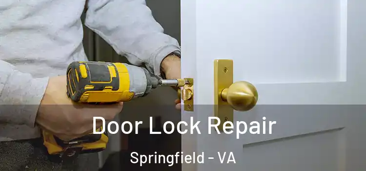 Door Lock Repair Springfield - VA