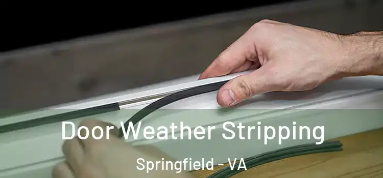 Door Weather Stripping Springfield - VA