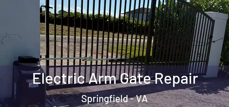 Electric Arm Gate Repair Springfield - VA