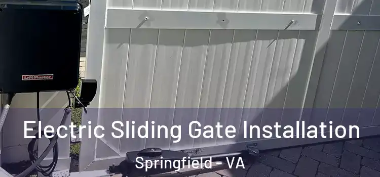 Electric Sliding Gate Installation Springfield - VA