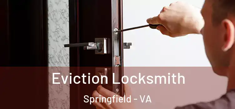 Eviction Locksmith Springfield - VA