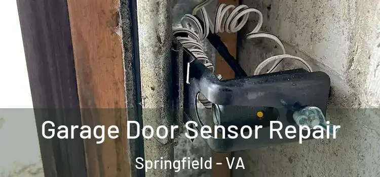 Garage Door Sensor Repair Springfield - VA