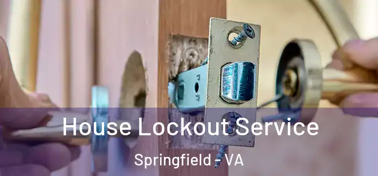 House Lockout Service Springfield - VA