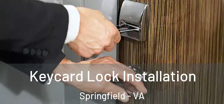 Keycard Lock Installation Springfield - VA