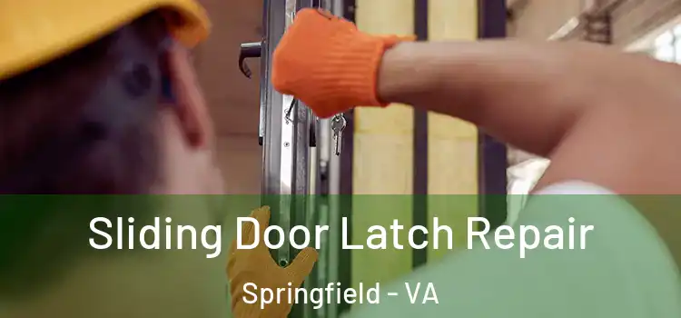 Sliding Door Latch Repair Springfield - VA