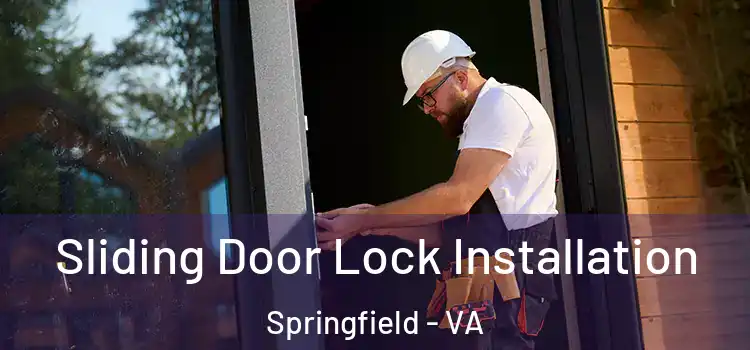 Sliding Door Lock Installation Springfield - VA